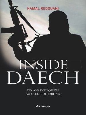 cover image of Inside Daech. Dix ans d'enquête au cœur du djihad